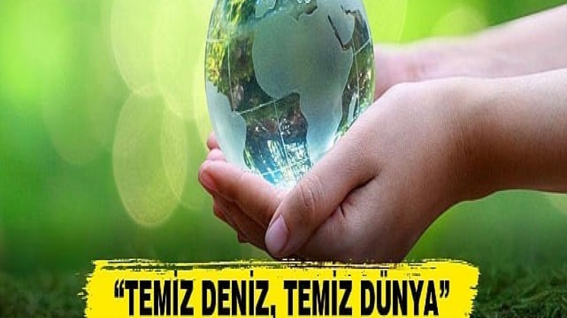 TEMİZ DENİZ TEMİZ ÇEVRE