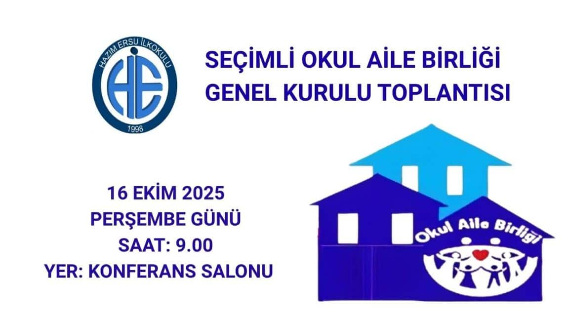 SEÇİMLİ OKUL AİLE BİRLİĞİ GENEL KURULU  TOPLANTISI